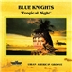 Blue Knights - Tropical Night