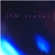 JCM - Scenes