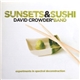 David CrowderBand - Sunsets & Sushi (Experiments In Spectral Deconstruction)