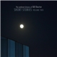 The Ambient Drones Of Bill Baxter - Short Stories Volume Two